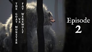 The Goat Monster VS Fat Werewolf - EP2