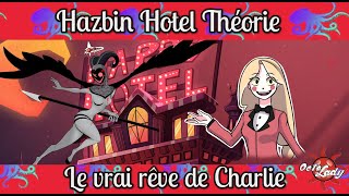 HAZBIN HOTEL|THEORIE : Le vrai rêve de Charlie