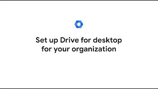 Set up Drive for desktop for your organization