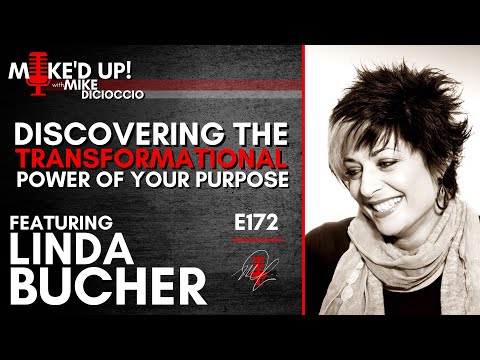 Linda Bucher: Discovering The Transformational Power of Your Purpose | #MikedUp E172