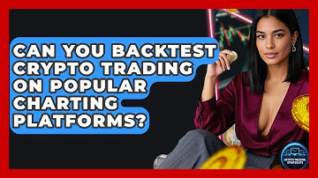 Can You Backtest Crypto Trading On Popular Charting Platforms? - Crypto Trading Strategists