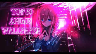 Top 50 Anime Wallpaper Live ``The Quintessential Quintuplets`` For Wallpaper Engine PART #1