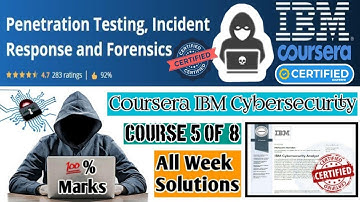 Coursera IBM Cybersecurity | Penetration Testing, Incident Response & Forensics | All Week Solutions