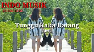 Tunggu Kaka Datang - Lirik  - Sanza Soleman Feat Near