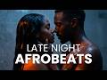 KAMIRO · Afrobeat Late Night Vibes - Smooth &amp; Sensual Energy Mix (After Midnight)