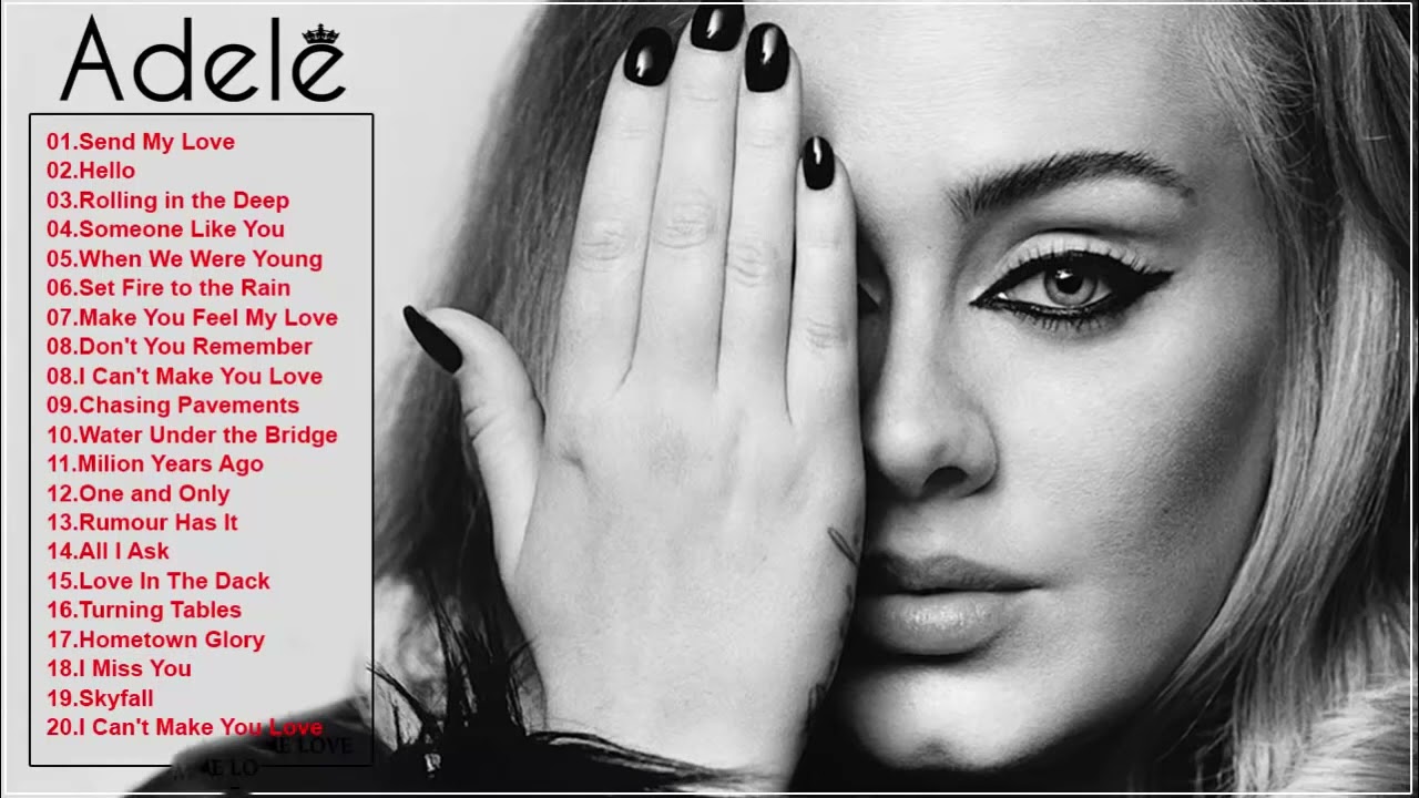 ADELE 21   The Best of Adele  2023    Adele Greatest Hits FULL ALBUM 2023