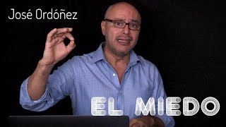 Predica cristiana: EL MIEDO | JOSÉ ORDÓÑEZ  2021