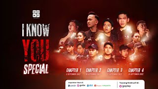  TRAILER I KNOW YOU SPECIAL CHAPTER 4 | TAYANG SABTU, 24 SEPTEMBER 2022 EXCLUSIVE DI GOPLAY