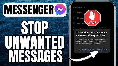 How to Stop Unwanted Messages on Facebook Messenger