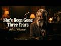Silas Thorne She S Been Gone Three Years Still Waters Vol II Full Soul Blues Album With Lyrics 
