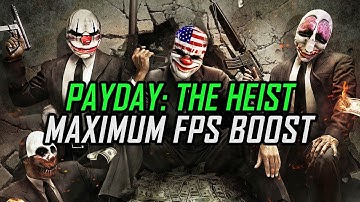 Payday: The Heist | How to Get Maximum FPS Boost and Fix Lag