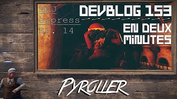 UPDATE EXPRESS - DEVBLOG 153 IN TWO MINUTES.[FR SUBTITLED]  -PYROLLER