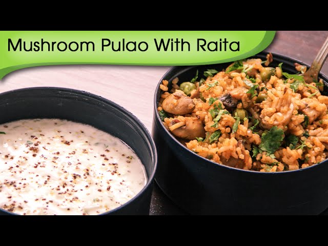 Mushroom Pulao With Raita - Easy To Make Indian Lunch Box Meal By Ruchi Bharani class=