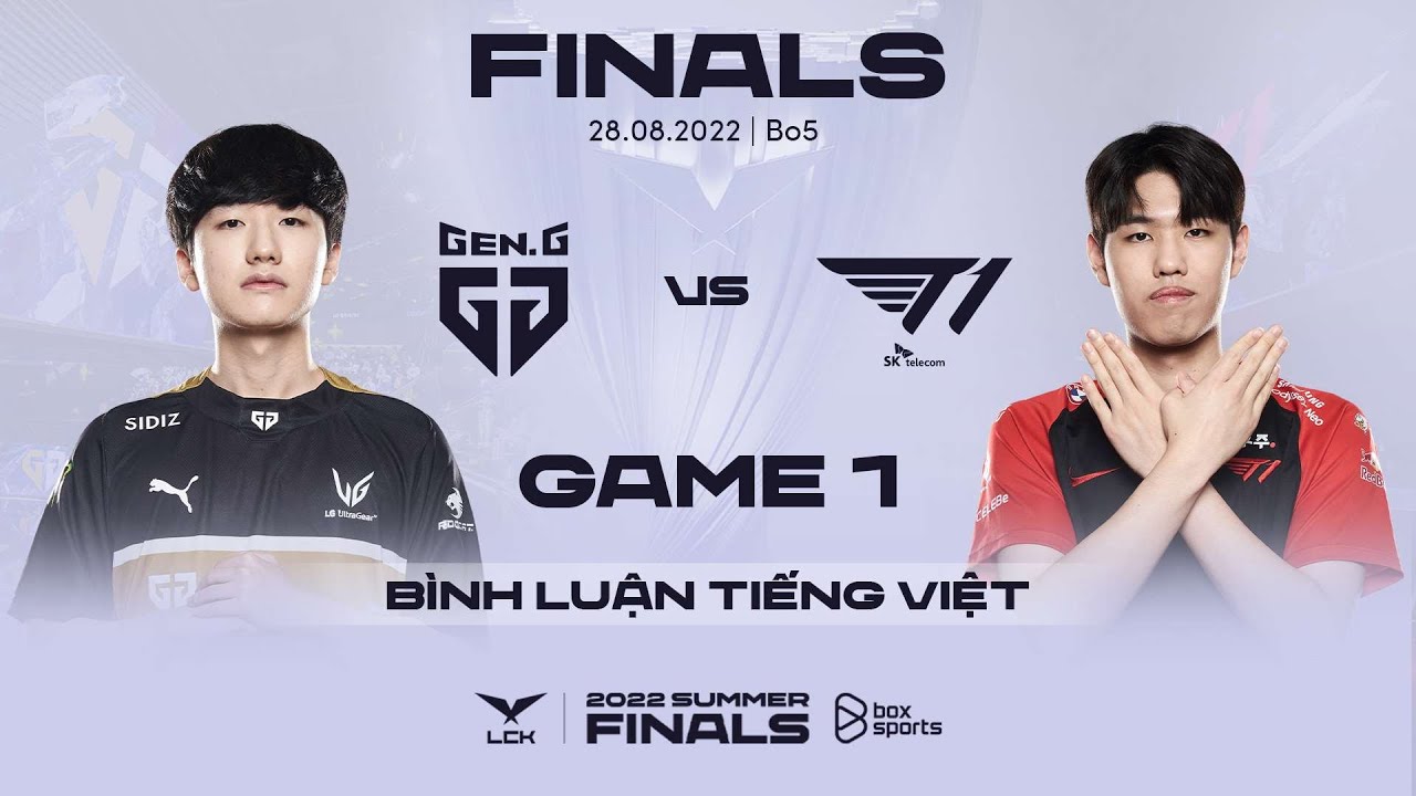 [28.08.2022] GEN vs T1 – Ván 1 | CHUNG KẾT | Bình Luận Tiếng Việt | LCK Mùa Hè 2022