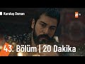 Kuruluş Osman 43. Bölüm İlk 20 Dakika