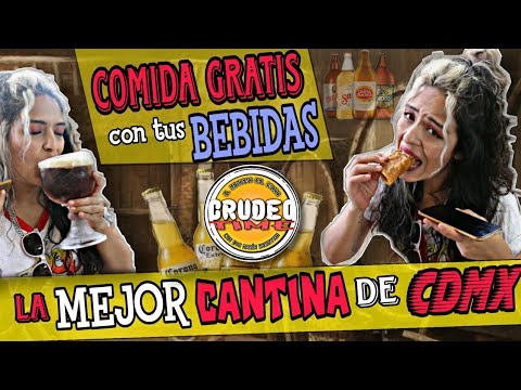 CRUDEO TIME - CANTINAS EN CDMX, LA COMIDA VA GRATIS CON LA BEBIDA.