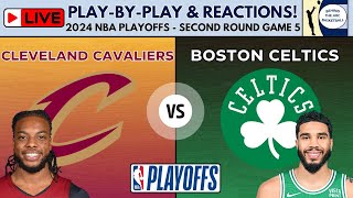 2024 NBA Playoffs Second Round - Game 5: Cavaliers vs Celtics (Live Play-By-Play & Reactions)