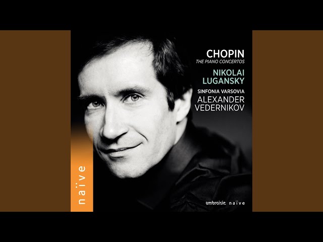 Chopin - Concerto pour piano n°2: 1er mvt : N.Lugansky / Sinfonia Varsovia / A.Vedernikov