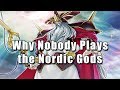 Why Nobody Plays the Nordic Gods