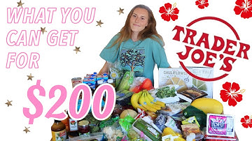 WHAT YOU CAN GET FOR $200 at Trader Joe