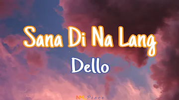 Sana Di Na Lang - Dello (Lyrics) | NML Piece