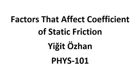 Bilkent University PHYS 101 Project | Factors That Affect Coefficient of Static Friction