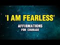 Positive Affirmations For Courage | Inner Strength  | 21 Days Challenge | Law of Attraction