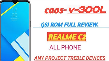 caos R v300L custom rom android 11 in any  project treble device (using TWRP)  [HERO TECH]