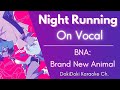Karaoke ♬ BNA: Brand New Animal - NIGHT RUNNING【On Vocal Romaji】