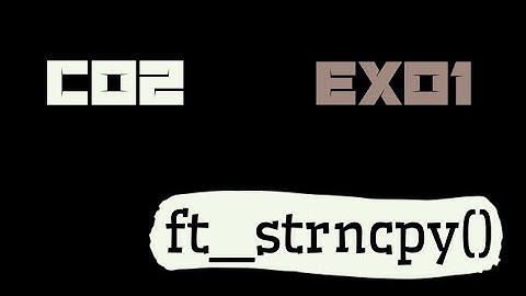 C02 _ ex01 | ft_strncpy() , piscine 42 and 1337 👨‍💻