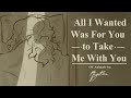 All I Wanted Was For You to Take Me With You | OC Animatic
