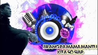 bilang pa mama mantu kita so siap  no copyright || sound musik