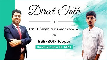 Direct Talk by Kunal Gururani (EE, AIR 1) with Mr B.Singh, CMD MADE EASY Group