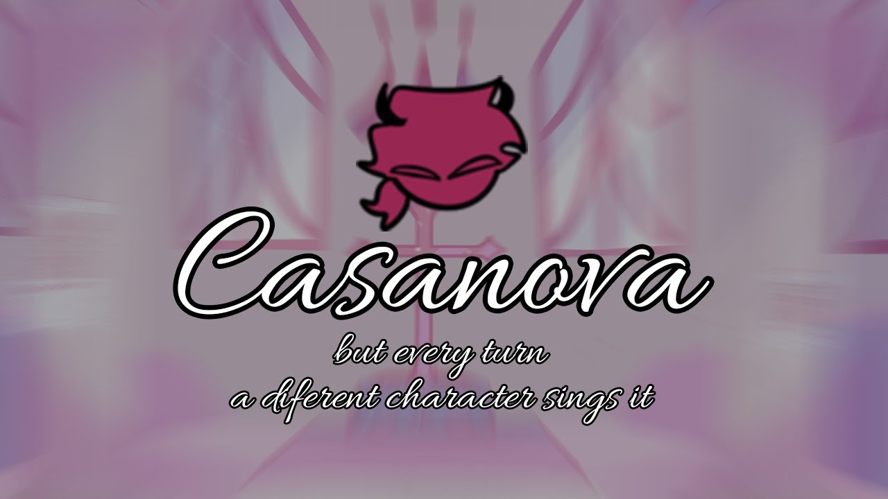 FNF - Casanova but every turn a different character sings it (+ Bonus Extension)