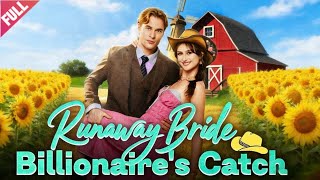 [FULL]💖Runaway Bride,Billionaire's Catch🔥Sweet Love💖Romance💖Billionaire💖Love💖CEO