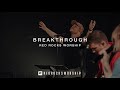 Red Rocks Worship - Breakthrough (Quarantine Sessions)
