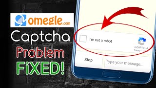 How to fix Omegle Captcha Problem 2022 in mobile || Recaptcha Problem Fixed