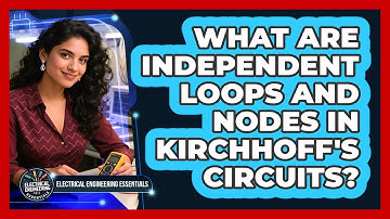 What Are Independent Loops And Nodes In Kirchhoff