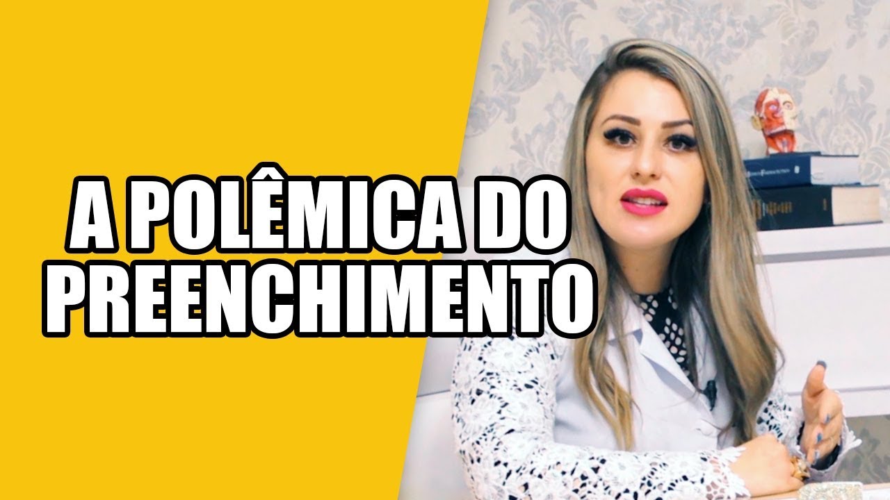 A POLÊMICA DO PREENCHIMENTO - YouTube