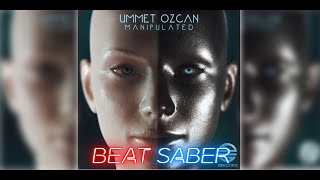 Ummet Ozcan - Manipulated (2nd Drop Part / Beat Saber)