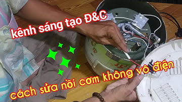 Cách sửa nồi cơm mất điện không cháy đèn  fix the rice cooker has lost power (kênh sáng tạo Đ&C)