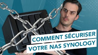 Comment sécuriser votre NAS Synology en 10 étapes !