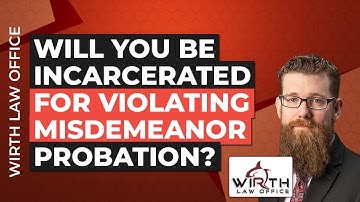 Will You Be Incarcerated for Violating Misdemeanor Probation?