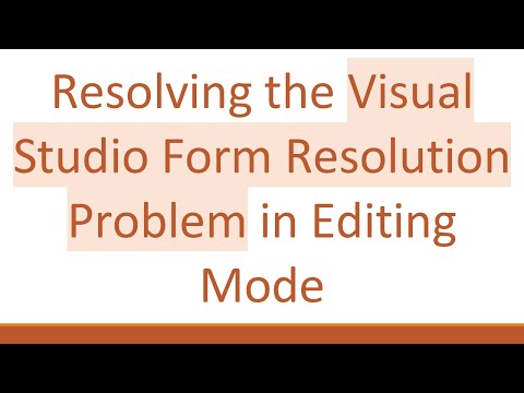 Resolving the Visual Studio Form Resolution Problem in Editing Mode