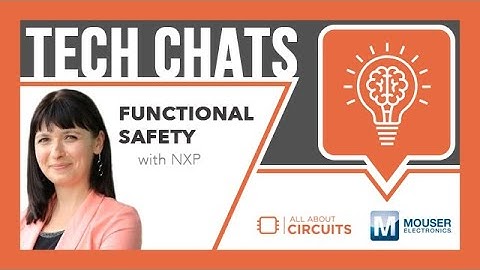 Functional Safety | Tech Chats - NXP Semiconductors and Mouser Electronics