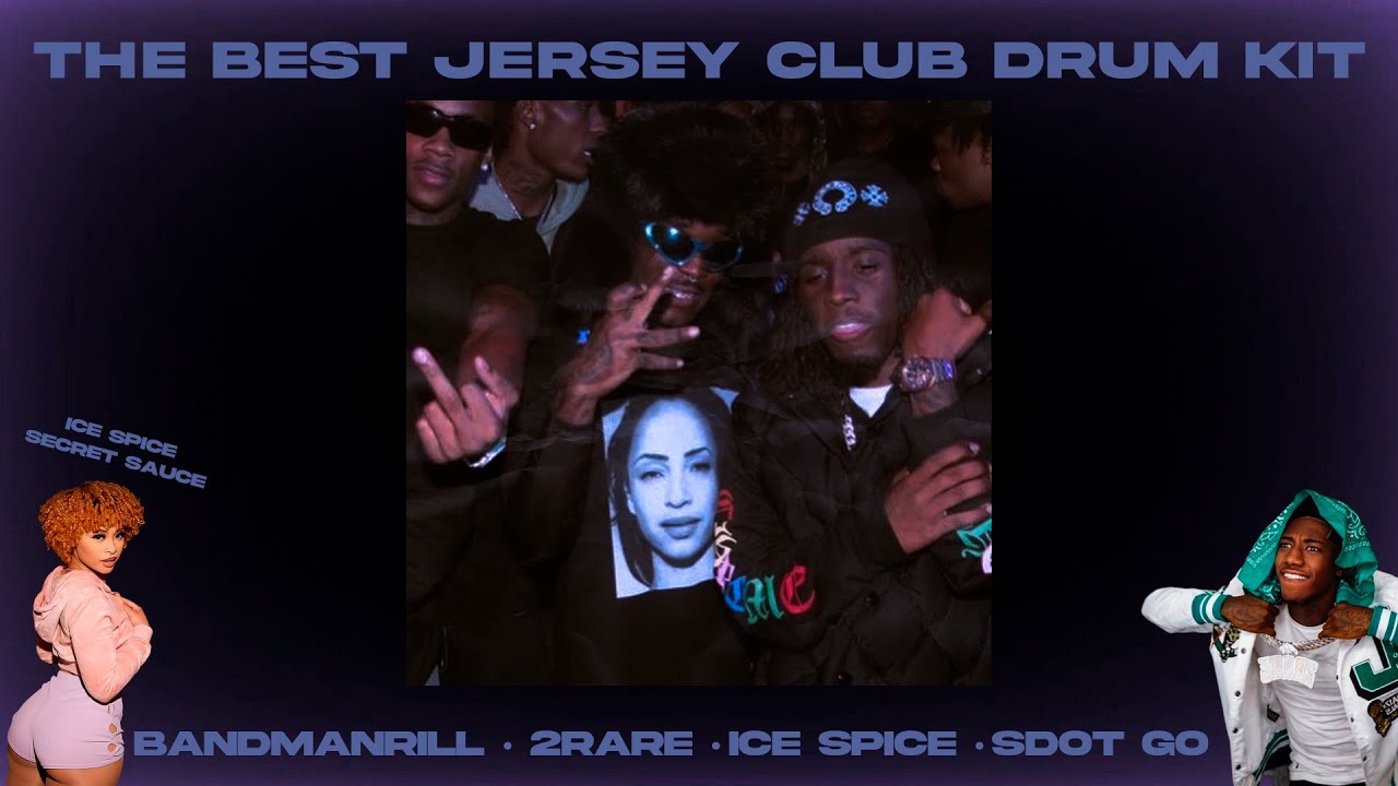 The Best Jersey Club Drum Kit 2rare, ice spice, bandmanrill, sdot go