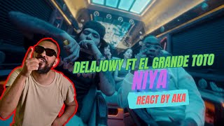 DELAJOWY FT  EL GRANDE TOTO   NIYA (REACT BY AKA )