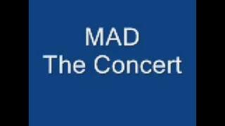Mad - the concert