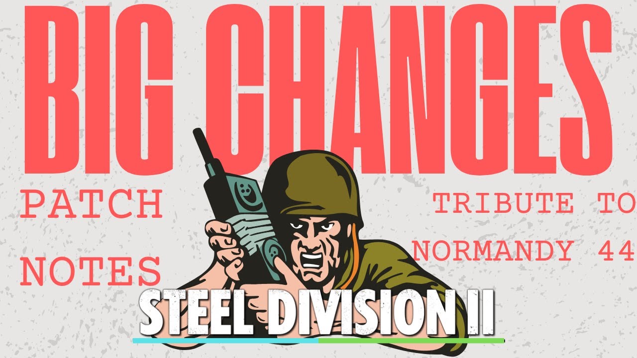ITS LIKE A NEW GAME! Steel Division 2 Patch Notes for Tribute to