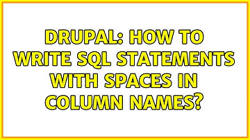 Drupal: How to write SQL Statements With Spaces In Column Names?